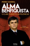 ALMA BENFIQUISTA - O CLUBE O ADEPTO AS POLEMICAS