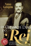 ULTIMOS DIAS DO REI - a descoberta de D. Manuel II, um monarca sem trono