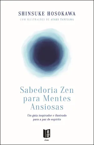 SABEDORIA ZEN PARA MENTES ANSIOSAS