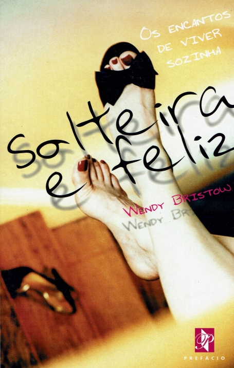 SOLTEIRA E FELIZ - os encantos de viver sozinha