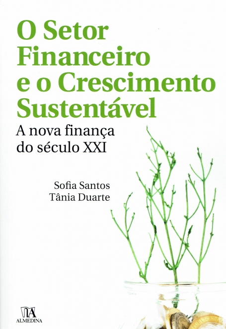 O SETOR FINANCEIRO E O CRESCIMENTO SUSTENTÁVEL - A NOVA FINANÇA DO SÉCULO XXI