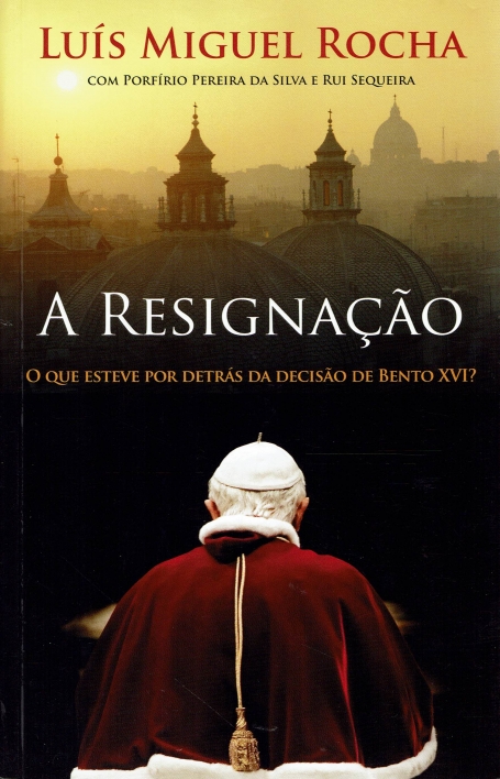 03092.10 - A RESIGNACAO - o que esteve por detras da decisao de Bento XVI?