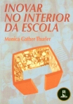 INOVAR NO INTERIOR DA ESCOLA