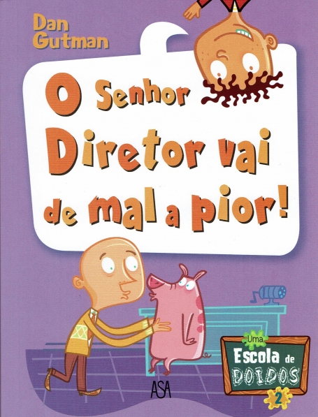 UMA ESCOLA DE DOIDOS 2 - O SENHOR DIRETOR VAI DE MAL A PIOR