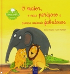 O MAIOR, O MAIS PERIGOSO E OUTROS ANIMAIS FABULOSOS
