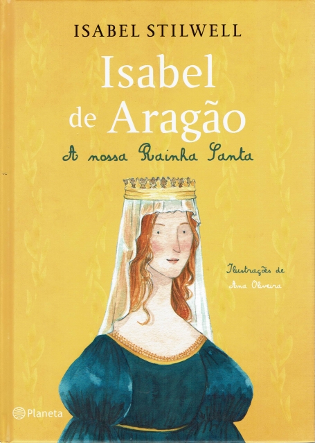 ISABEL DE ARAGÃO - A nossa Rainha Santa