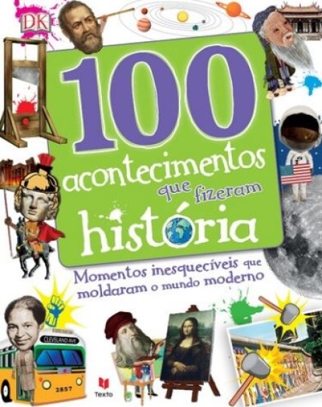 100 ACONTECIMENTOS QUE FIZERAM HISTORIA