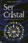 SER CRISTAL - guia para utilizacao de cristais na cura