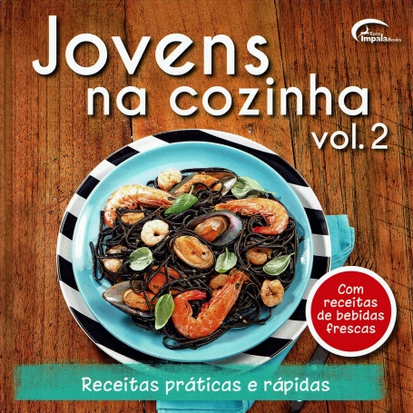 JOVENS NA COZINHA - RECEITAS PRÁTICAS E RÁPIDAS - Vol II