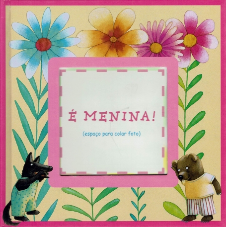 E MENINA!