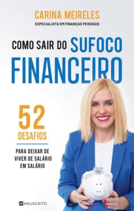 COMO SAIR DO SUFOCO FINANCEIRO - 52 desafios para deixar de viver de salário em salário