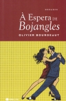 A ESPERA DE BOJANGLES