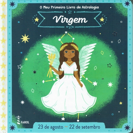 O MEU PRIMEIRO LIVRO DE ASTROLOGIA: VIRGEM ( 23 AGOSTO - 22 SETEMBRO )