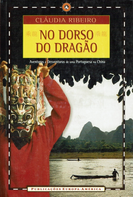 NO DORSO DO DRAGAO - AVENTURAS E DESVENTURAS DE UMA PORTUGUESA NA CHINA