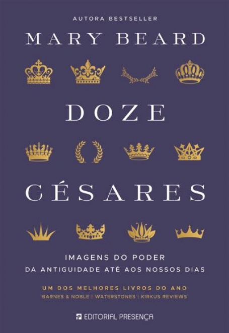 DOZE CÉSARES - imagens do poder da antiguidade até aos nossos dias