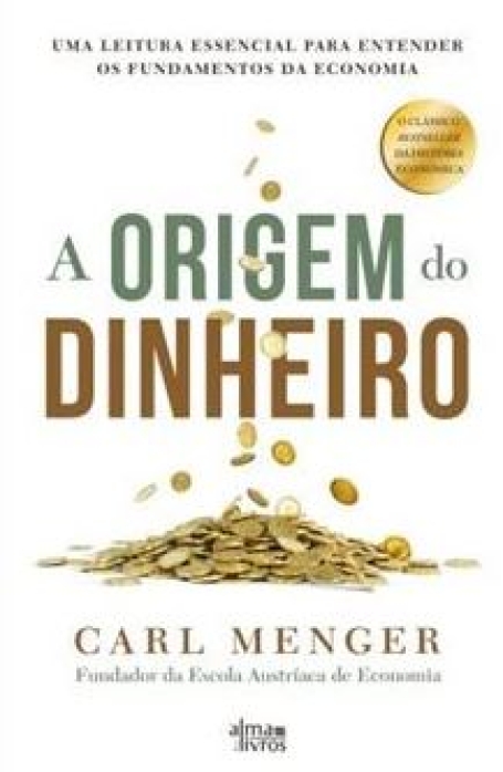 A ORIGEM DO DINHEIRO uma leitura essencial para entender os fundamentos da economia
