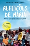 REFEICOES DE MARIA - a historia inspiradora da instituicao que alimenta um milhao de criancas todos os dias