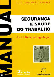 MANUAL DE SEGURANCA E SAUDE DO TRABALHO 2ª edicao - inclui guia de legislacao