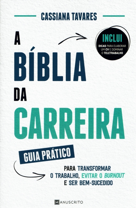 A BIBLIA DA CARREIRA - guia pratico para transformar o trabalho, evitar o burnout e ser bem-sucedido
