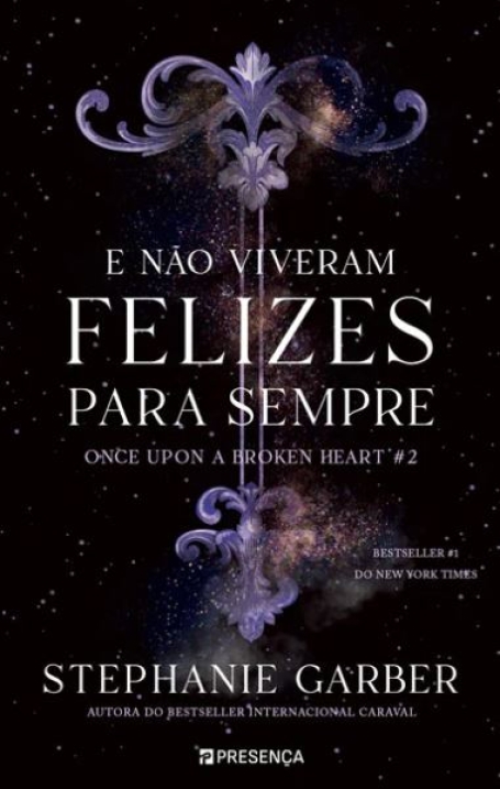 E NÃO VIVERAM FELIZES PARA SEMPRE - ONCE UPON A BROKEN HEART #2