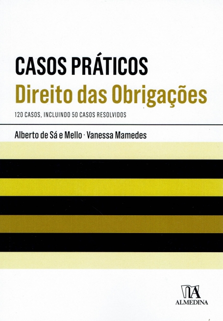CASOS PRATICOS DIREITO DAS OBRIGACOES - 120 CASOS INCLUINDO 50 CASOS RESOLVIDOS