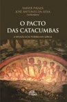 PACTO DAS CATACUMBAS - A MISSAO DOS POBRES NA IGREJA