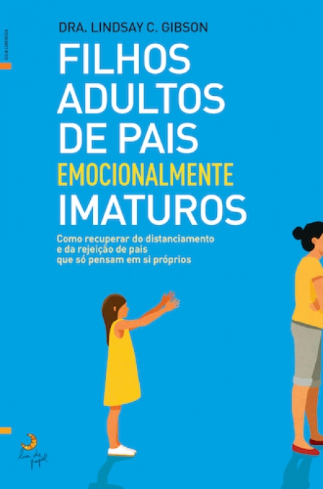 FILHOS ADULTOS DE PAIS EMOCIONALMENTE IMATUROS