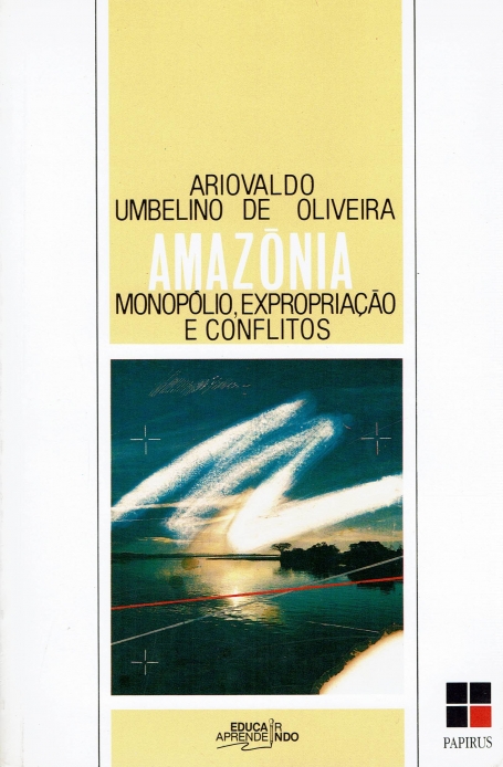 AMAZÔNIA - monopólio, expropriação e conflitos