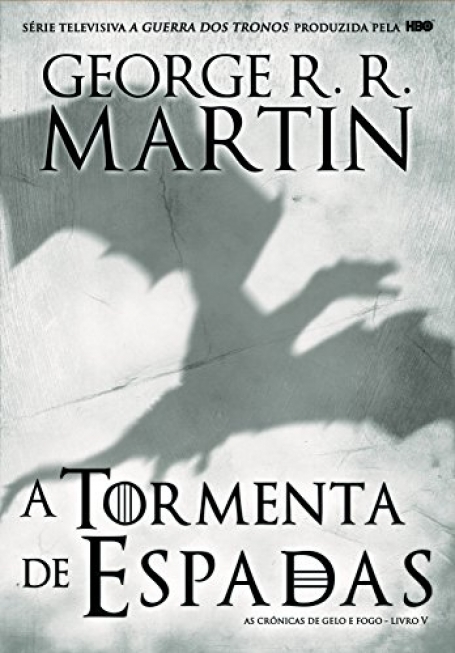 TORMENTA DE ESPADAS - CRONICAS DE GELO E FOGO LIVRO 5