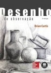 DESENHO DE OBSERVACAO:UMA INTROD. AO DESENHO 2ED.