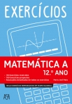 EXERCICIOS DE MATEMATICA A 12 ANO - 110 exercicios resolvidos - 760 exercicios propostos - resolucoes detalhadas