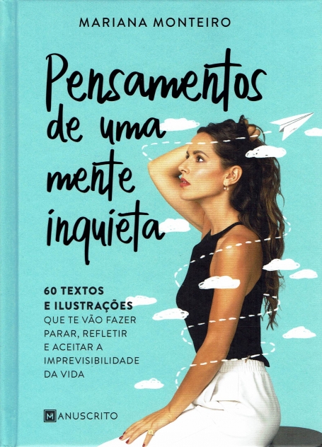 PENSAMENTOS DE UMA MENTE INQUIETA 60 textos e ilustraçoes que te vao fazer parar, refletir e aceitar a imprevisibilidade da vida