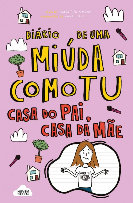 DIÁRIO DE UMA MIÚDA COMO TU 10 - Casa do Pai, Casa da Mãe