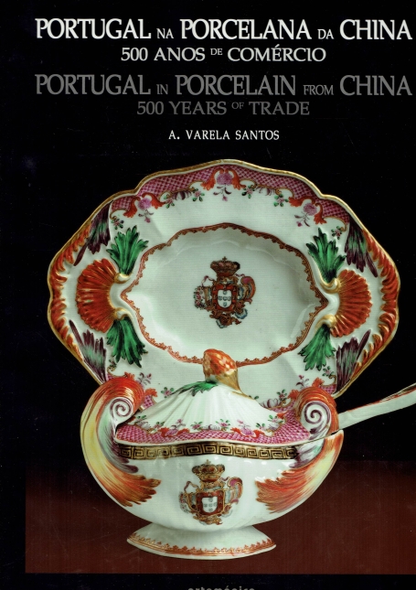 PORTUGAL NA PORCELANA DA CHINA 500 ANOS DE COMERCIO VOL II