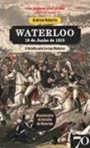 WATERLOO 18 DE JUNHO 1815 - A BATALHA PELA EUROPA MODERNA