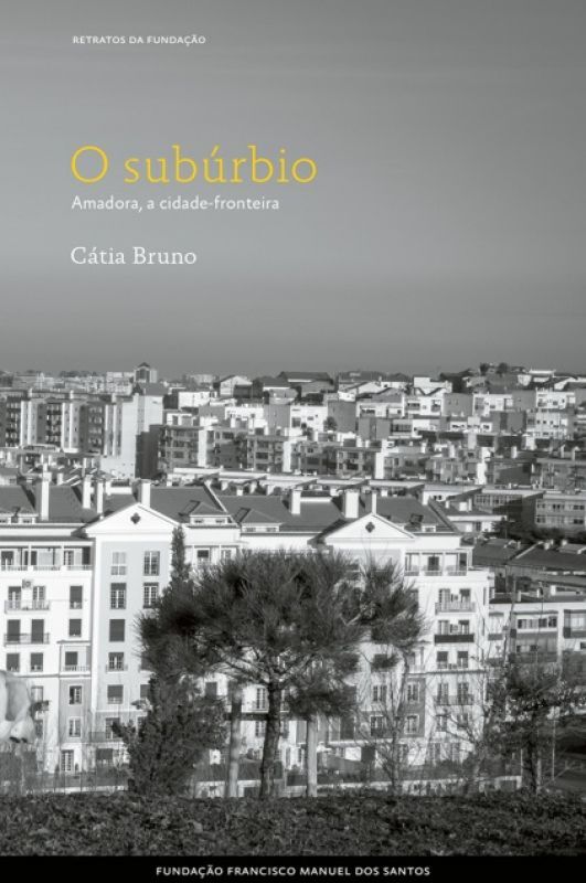 O SUBÚRBIO; AMADORA, A CIDADE-FANTASMA