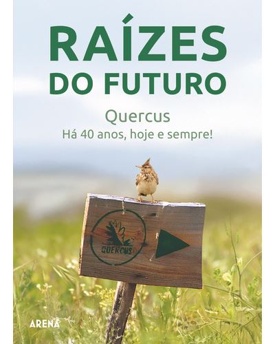 RAÍZES DO FUTURO - QUERCUS HÁ 40 ANOS, HOJE E SEMPRE!