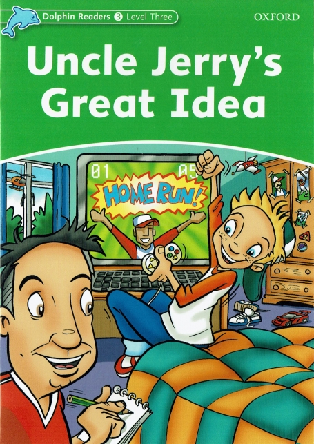 UNCLE JERRY S GREAT IDEA - DOLPHIN READERS LEVEL 3