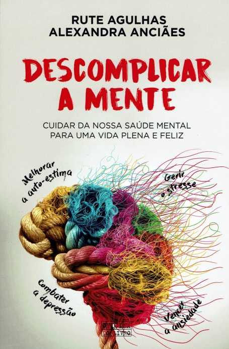 DESCOMPLICAR A MENTE- cuidar da noss saude mental para uma vida plena e feliz