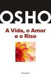 VIDA O AMOR E O RISO