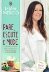 PARE ESCUTE E MUDE - ESTRATEGIAS EFICAZES PARA ESCUTAR E MELHORAR A SUA SAUDE