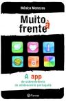 MUITO A FRENTE - a app de sobrevivencia do adolescente portugues