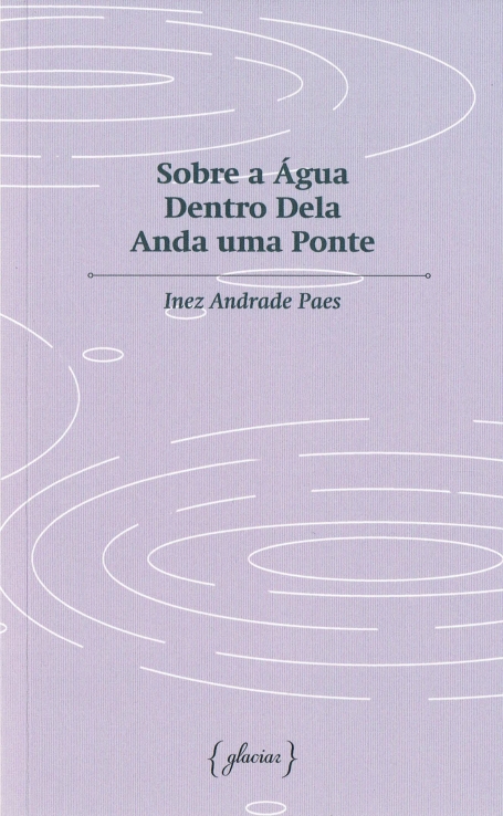SOBRE A AGUA DENTRO DELA ANDA UMA PONTE