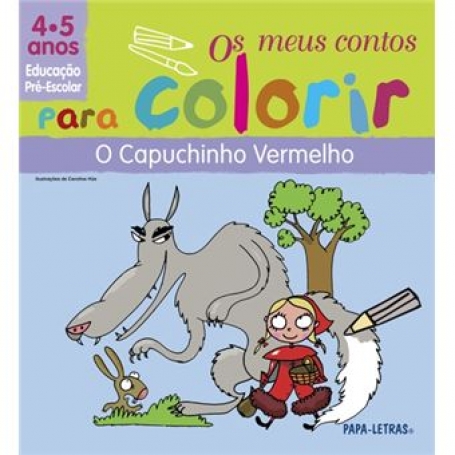 CAPUCHINHO VERMELHO - OS MEUS CONTOS PARA COLORIR 4/5 ANOS