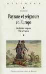 PAYSANS ET SEIGNEURS EN EUROPE - UNE HISTOIRE COMPAREE XVI XIX SIECLE
