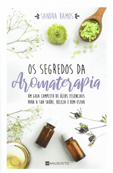 OS SEGREDOS DA AROMATERAPIA