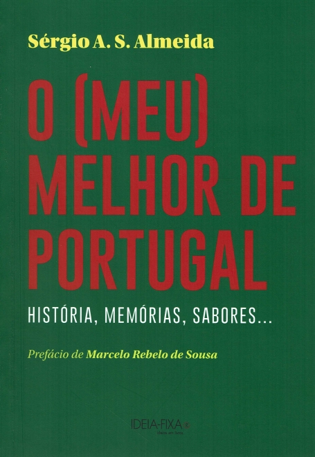 O (MEU) MELHOR DE PORTUGAL historia, memorias, sabores ...
