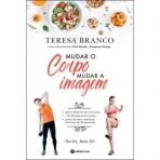MUDAR O CORPO MUDAR A IMAGEM
