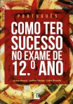 PORTUGUES - COMO TER SUCESSO NO EXAME DE 12º ANO