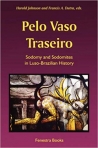 PELO VASO TRASEIRO - sodomy and sodomites in Luso-Brazilian History